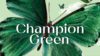 champion green